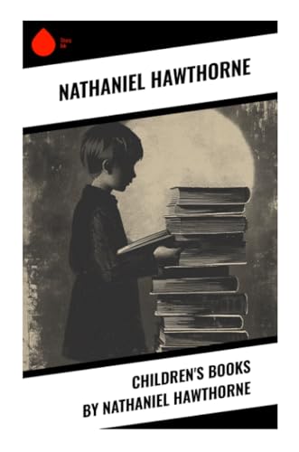 Children's Books by Nathaniel Hawthorne von Sharp Ink